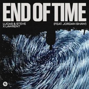 Lucas & Steve & Lawrent - End Of Time (feat. Jordan Shaw)